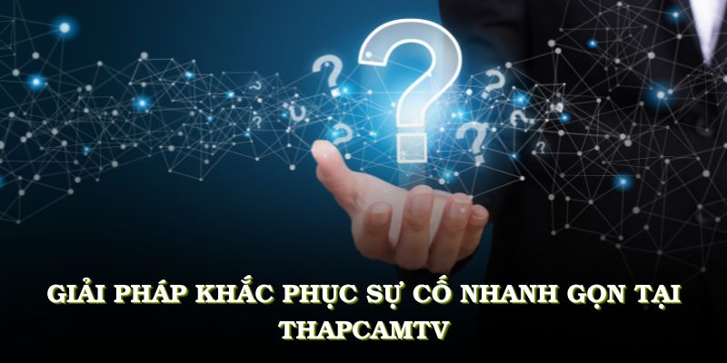 Câu hỏi thường gặp về giải pháp khắc phục sự cố nhanh gọn 