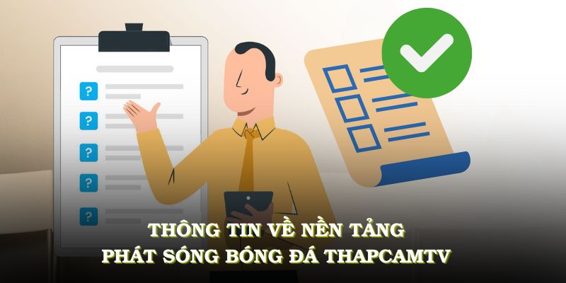 Thông tin về nền tảng phát sóng bóng đá ThapcamTV chất lượng cao