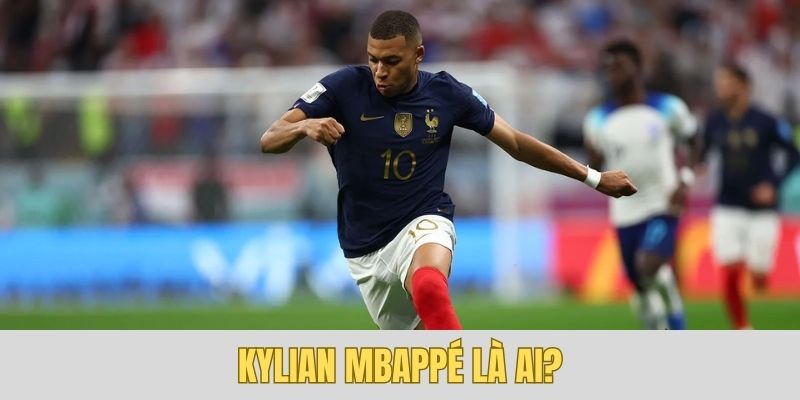 Tìm hiểu thông tin của Kylian Mbappé