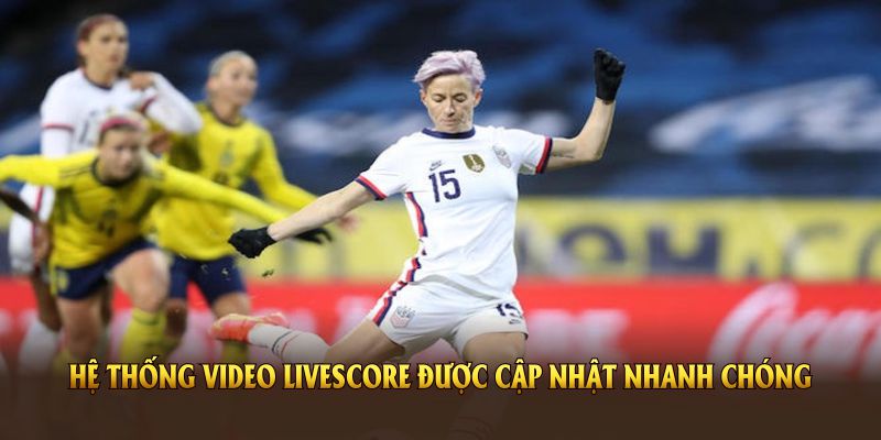 Hệ thống video Livescore của ThapcamTV được cập nhật nhanh chóng