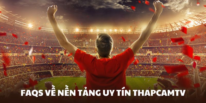 Khám phá FAQs về Thập Cẩm TV để hiểu rõ hơn về nền tảng chúng tôi